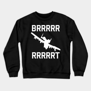 A-10 Thunderbolt BRRRRT - Warthog, Military Jet Crewneck Sweatshirt